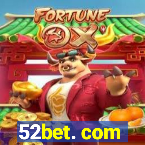 52bet. com